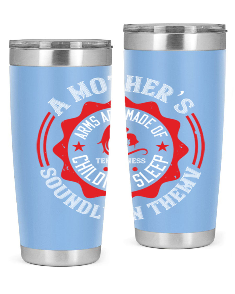 a mother’s arms are made 6#- mothers day- Tumbler