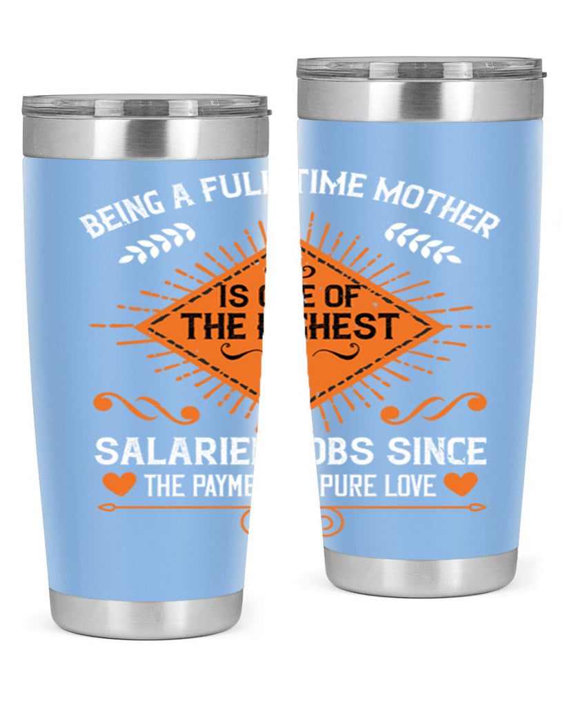 being a fulltime mother is 84#- mothers day- Tumbler