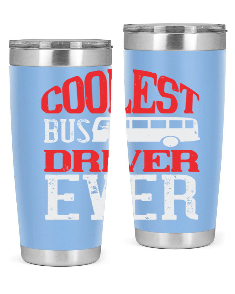 coolest bus driver ever Style 38#- bus driver- tumbler