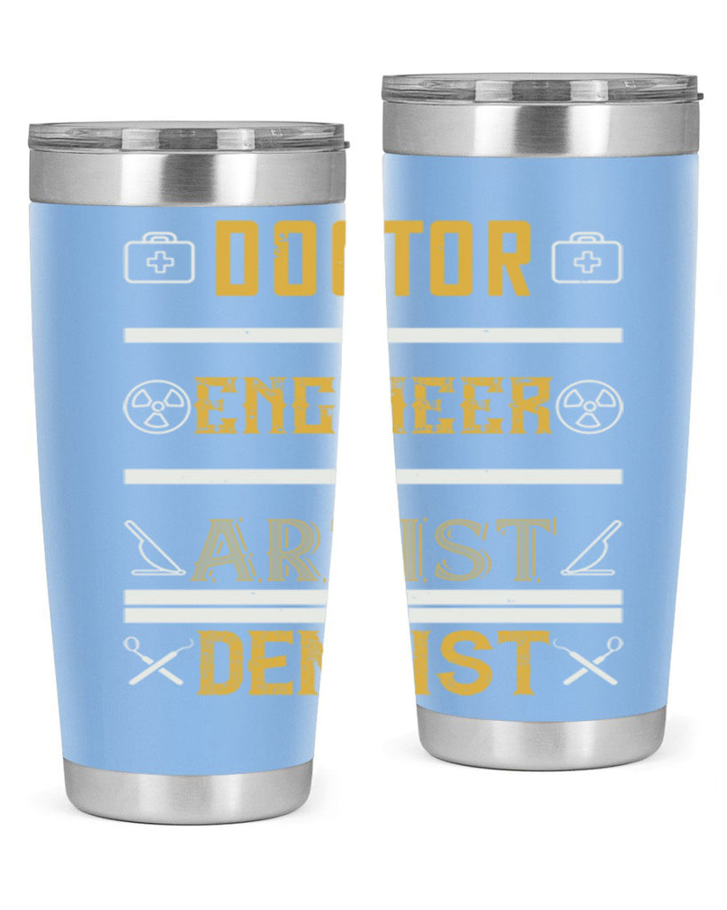 doctor engineer artist dentist Style 43#- dentist- tumbler