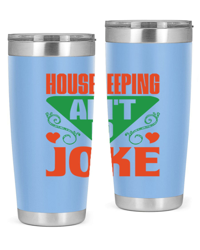 housekeeping aint no joke Style 29#- cleaner- tumbler
