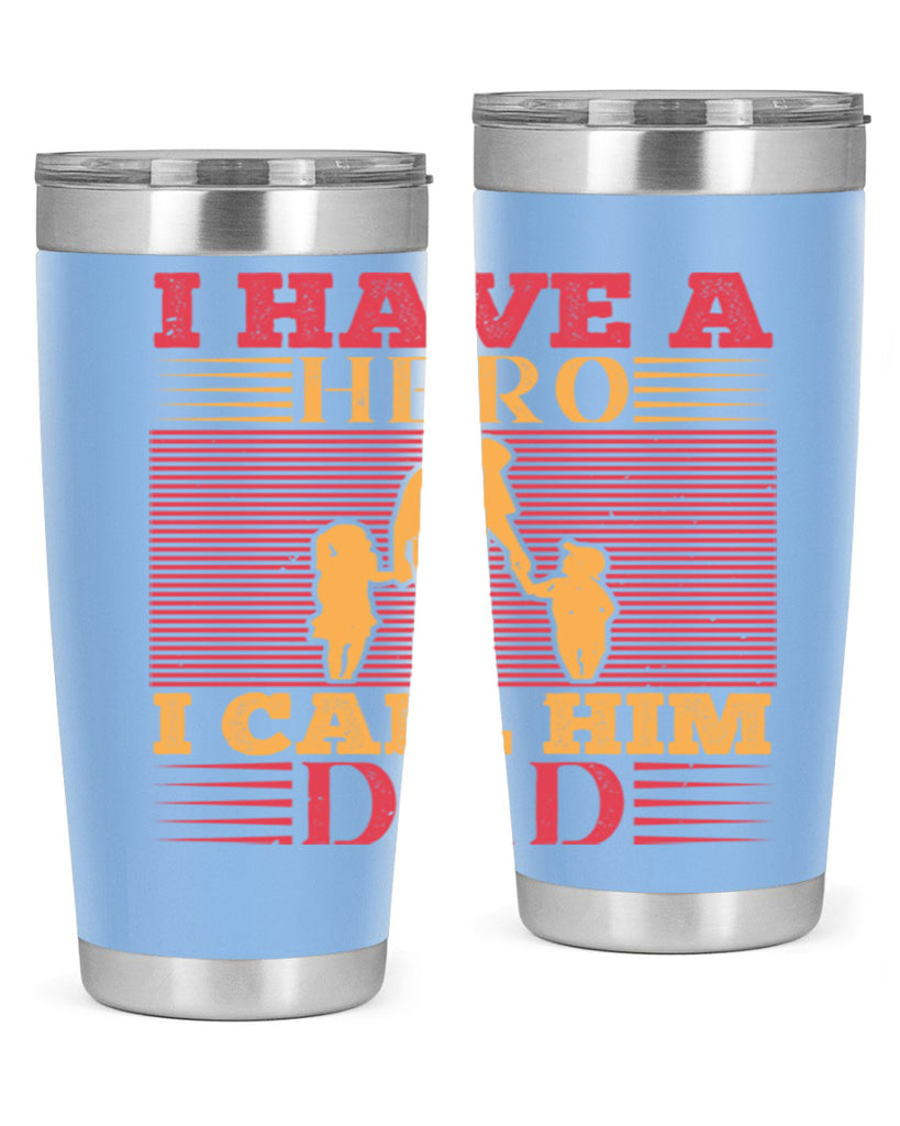 i have a hero i call him dad 198#- fathers day- Tumbler
