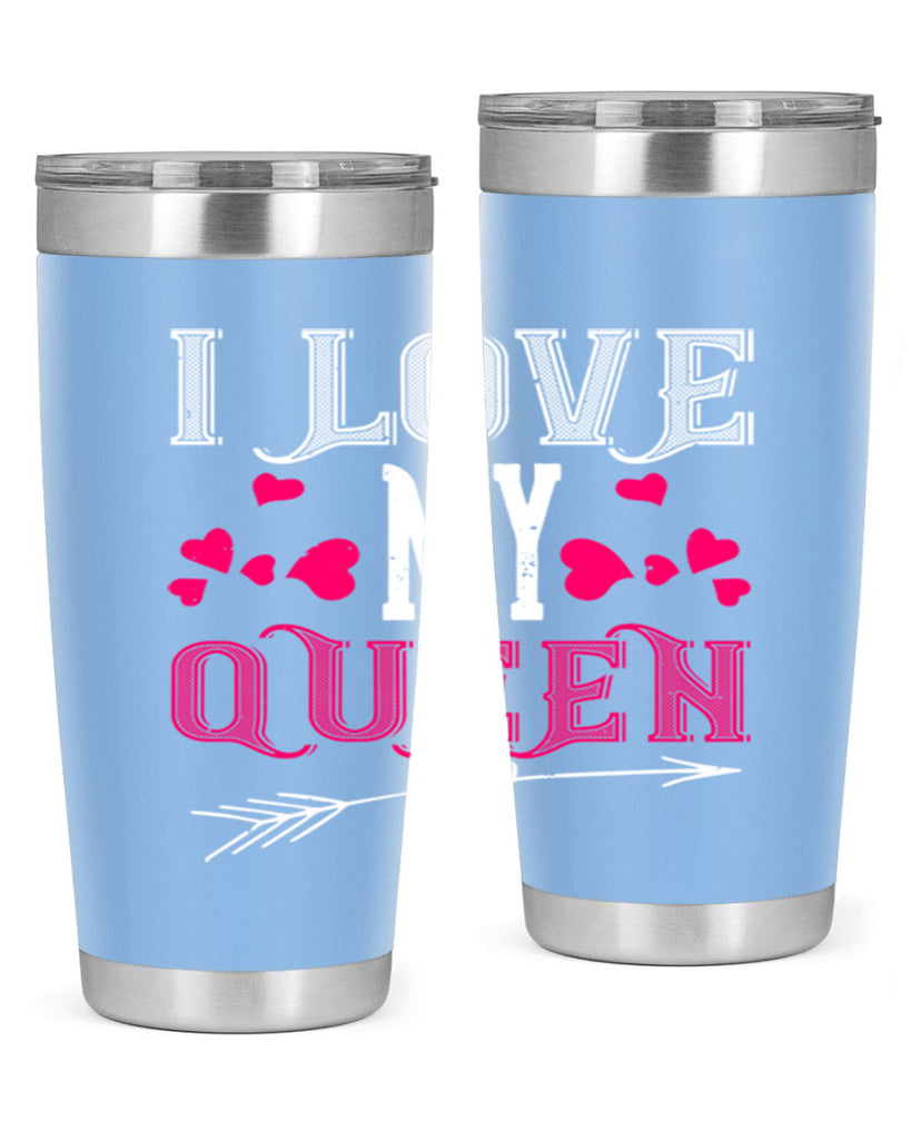 i love my queen 53#- valentines day- Tumbler