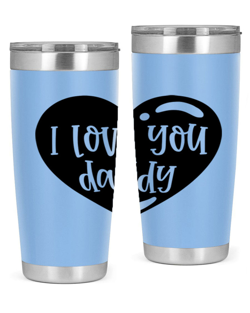 i love you daddy 40#- fathers day- Tumbler