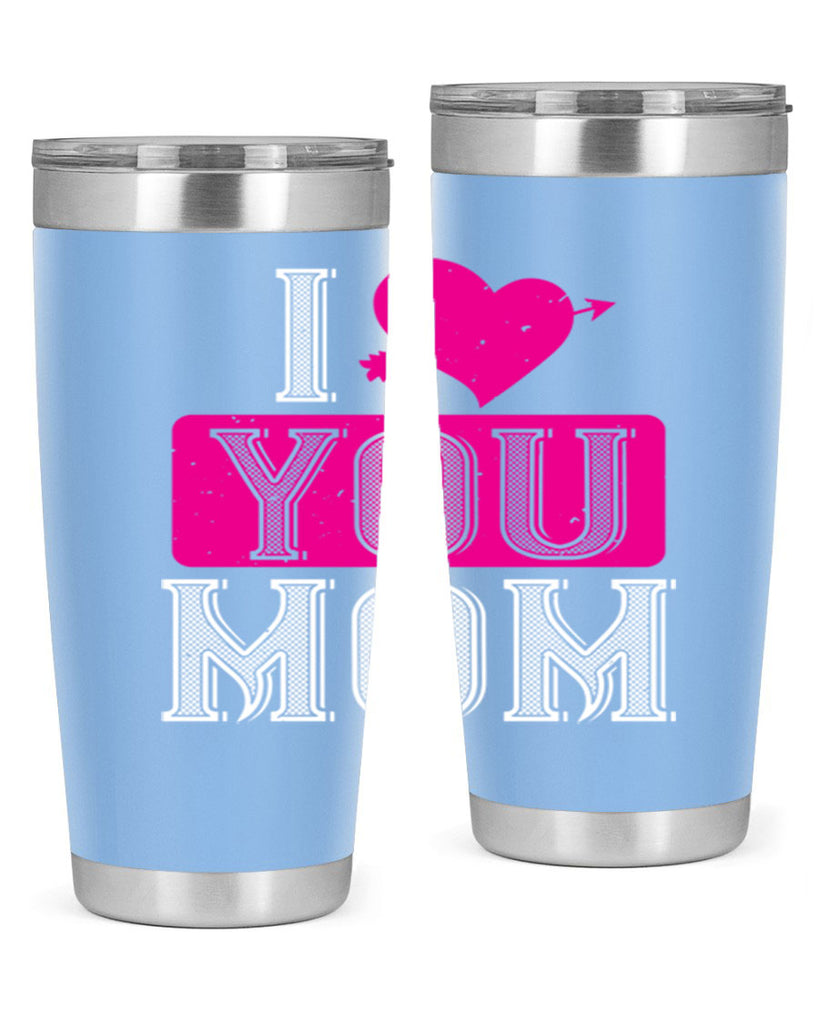 i love your mom 50#- valentines day- Tumbler