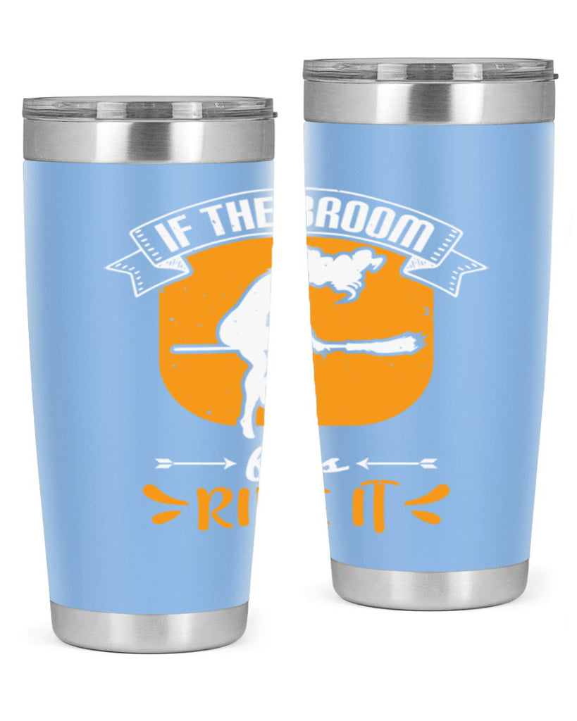 if the broom fits ride it 146#- halloween- Tumbler