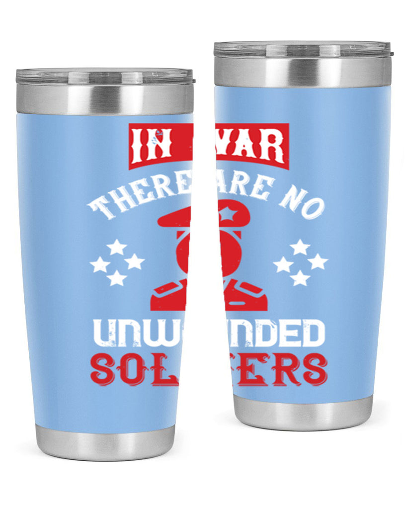 in war there are no unwounded soldiers 54#- Veterns Day- Tumbler