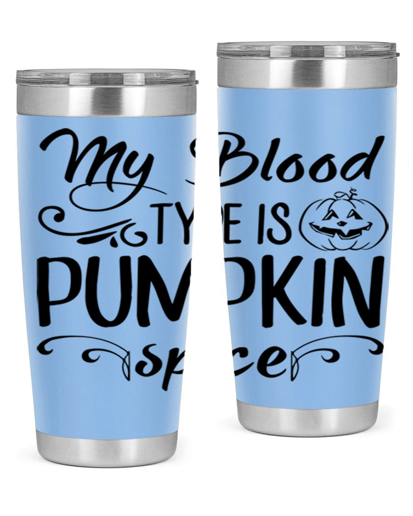 my blood type is pumpkin spice 435#- fall- Tumbler
