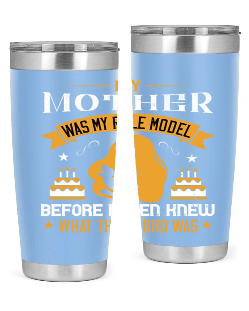 my mother was my role model 41#- mothers day- Tumbler