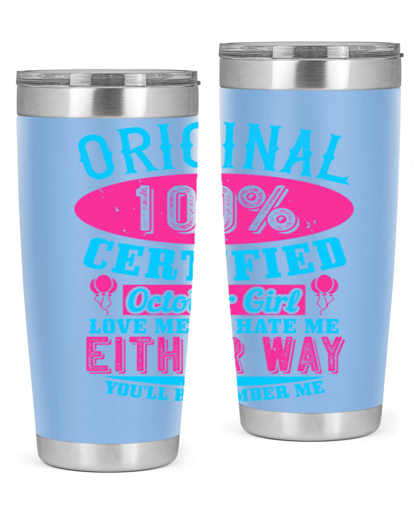 original certified october girl love me or hate me either way youll remember me Style 46#- birthday- tumbler