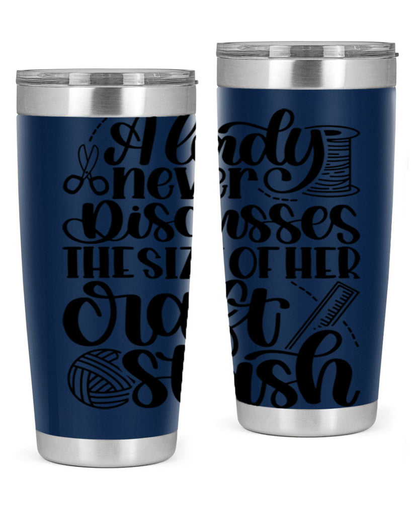 A Lady Never Discusses The Size Of Her Craft Stash 48#- crafting- Tumbler