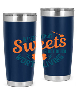 A life without sweets is not much worth living Style 50#- diabetes- Tumbler