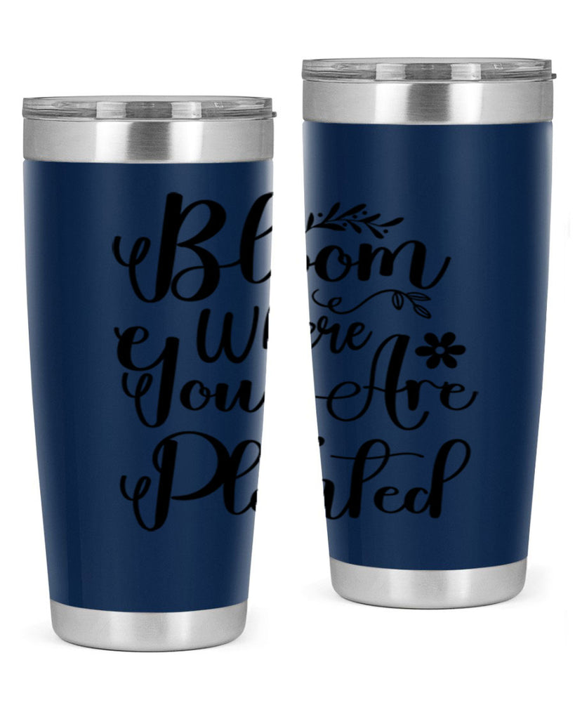 Bloom Where You Are Planted 75#- spring- Tumbler