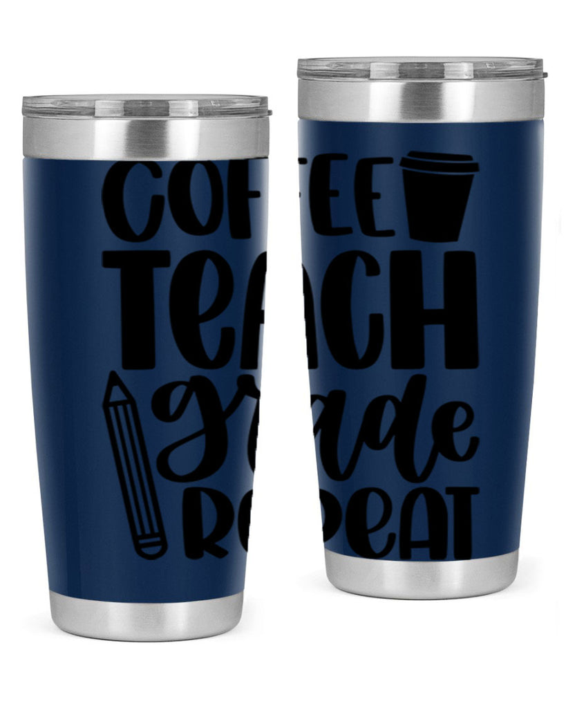 Coffee Teach Grade Repeat Style 83#- teacher- tumbler