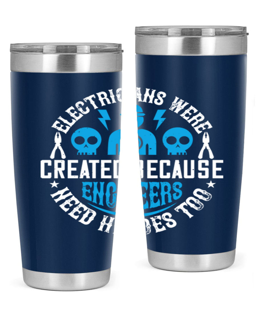 Electrician created because engineers need heroes too Style 55#- electrician- tumbler