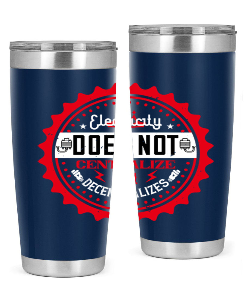 Electricity does not centralize but decentralizes Style 50#- electrician- tumbler