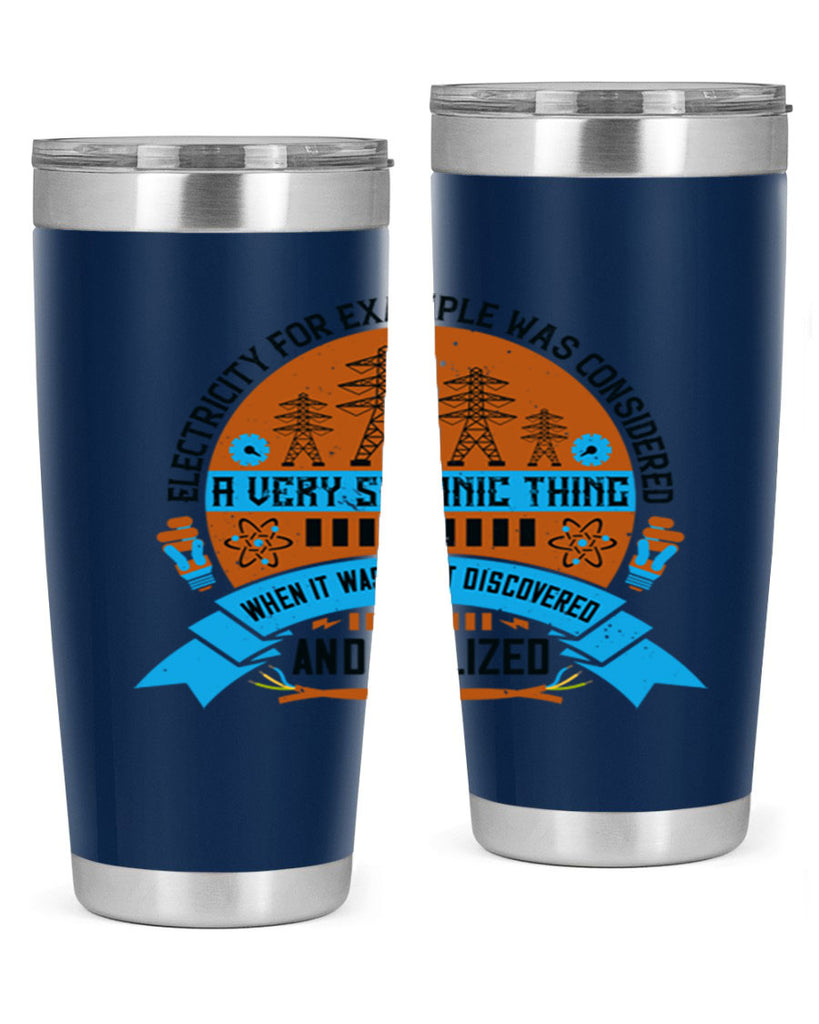 Electricity for example was considered a very Satanic thing when it Style 48#- electrician- tumbler