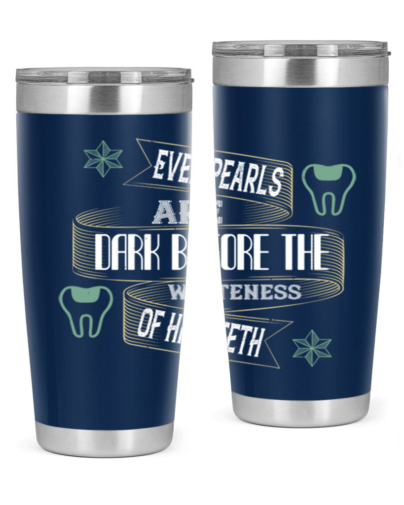 Even pearls are dark before Style 42#- dentist- tumbler