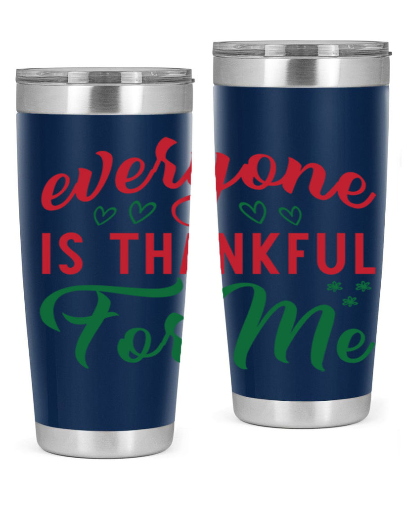 Everyone is Thankful for Me 77#- fall- Tumbler
