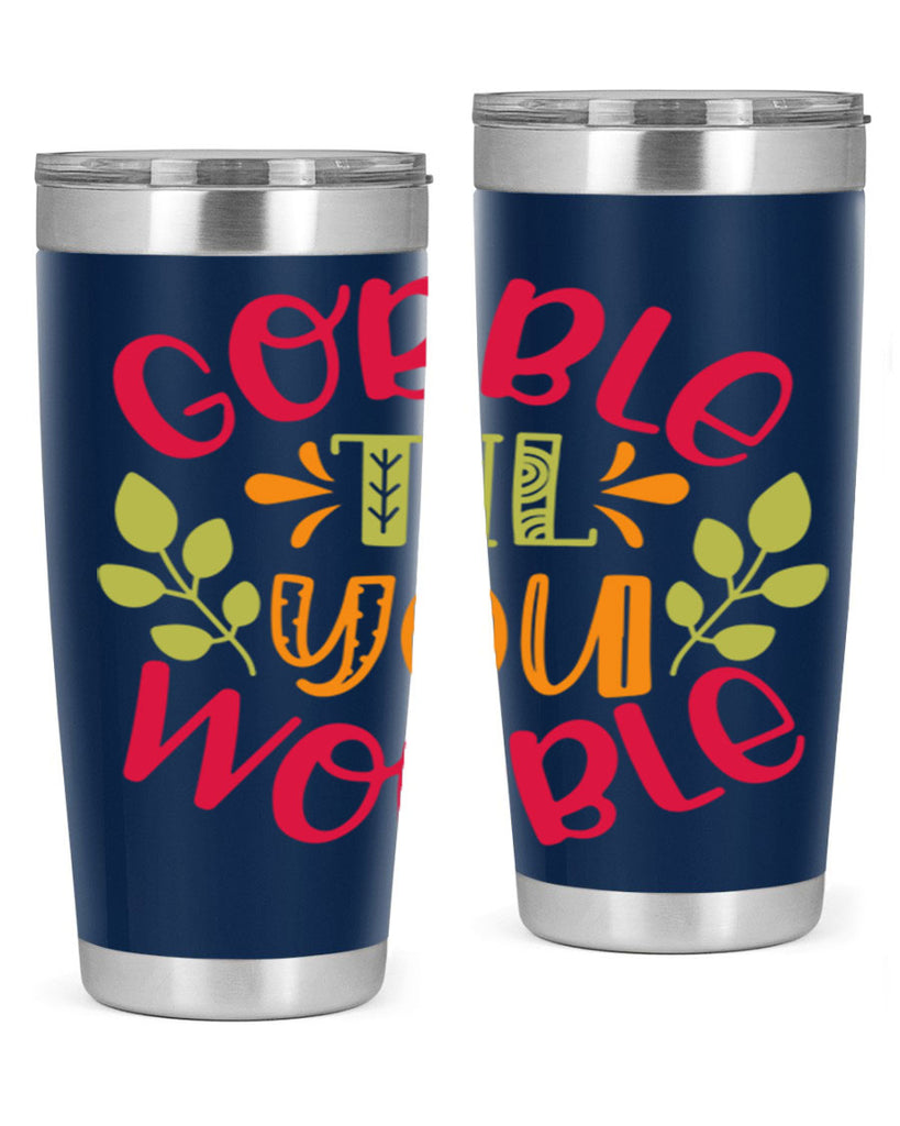 Gobble til you wobble 201#- fall- Tumbler