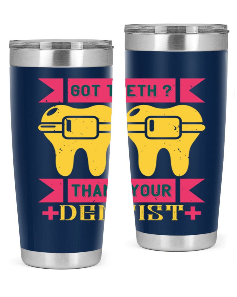 Got teeth thank your Style 40#- dentist- tumbler