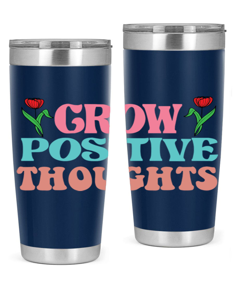 Grow Positive Thoughts  153#- spring- Tumbler