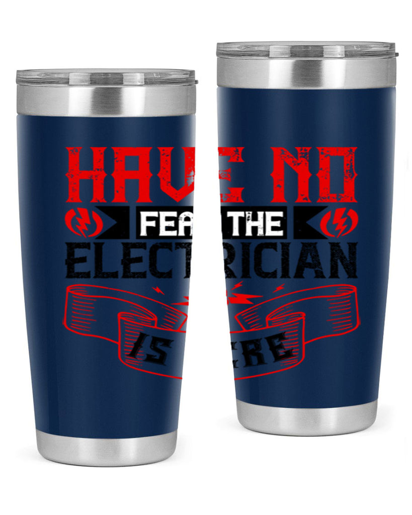 Have no fear the electrician is here Style 40#- electrician- tumbler