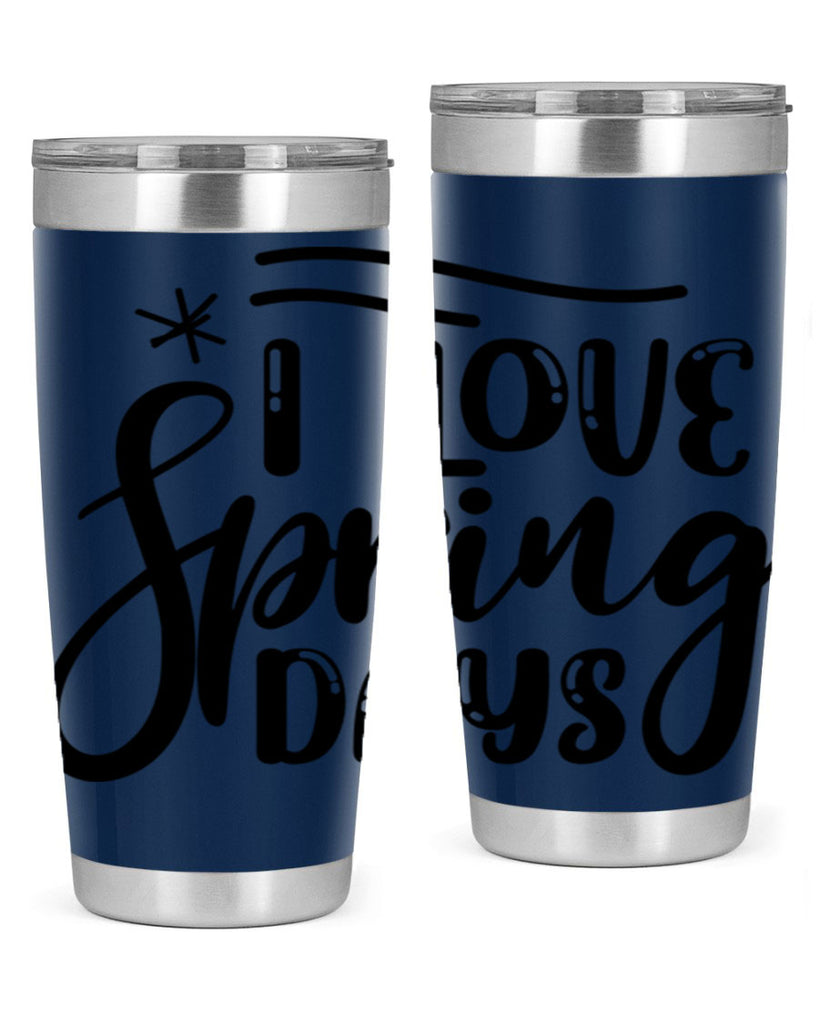 I LOVE SPRING DAYS  273#- spring- Tumbler