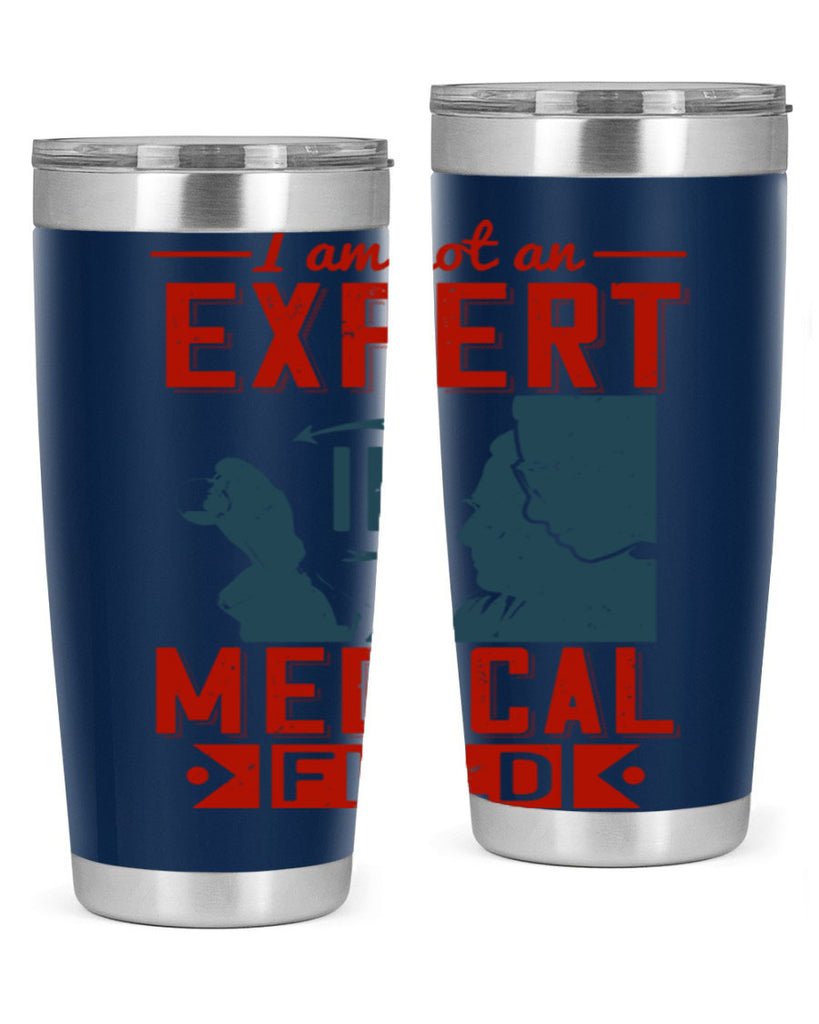 I am not an expert in medical field Style 1#- medical- tumbler