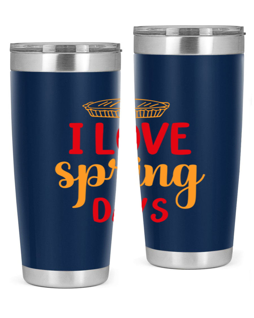 I love spring days 268#- spring- Tumbler