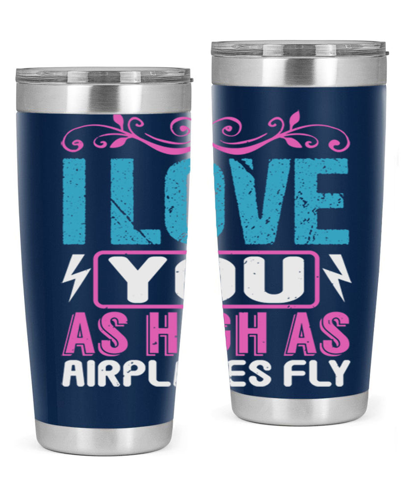I love you as High as Airplanes Fly Style 229#- baby- tumbler