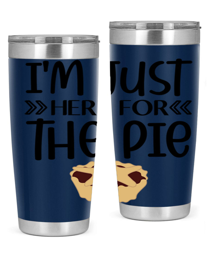 I m Just Here For The Pie 339#- fall- Tumbler