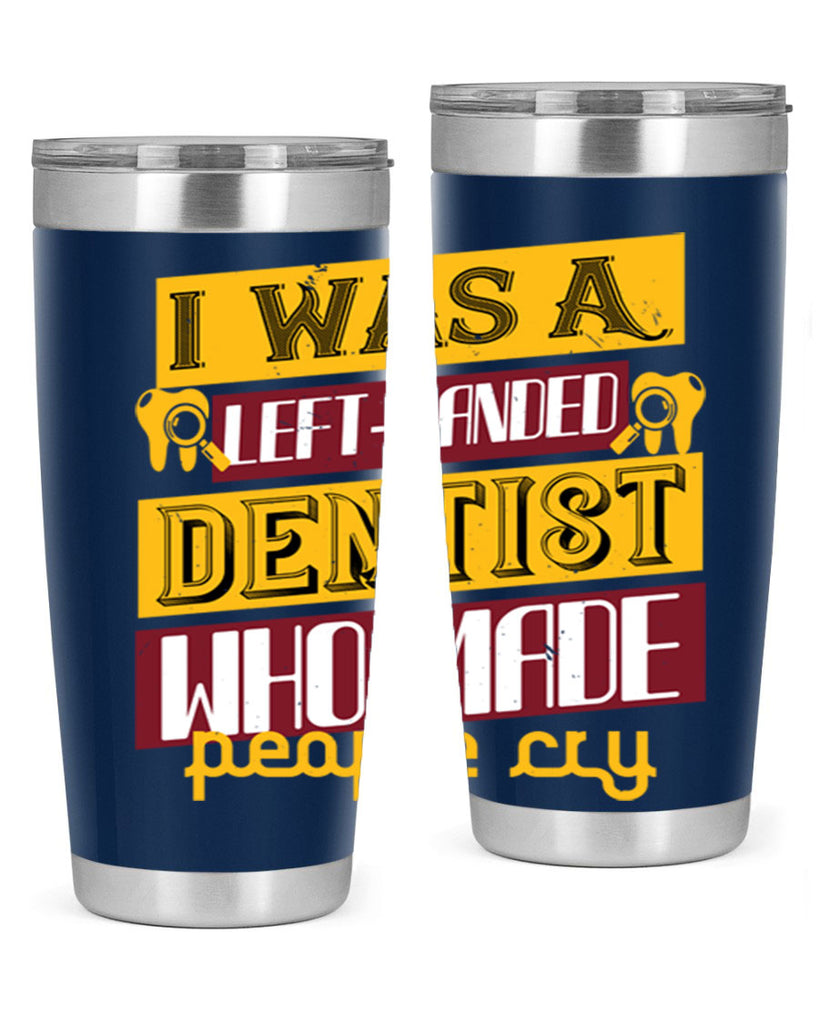 I was aleft handed Style 34#- dentist- tumbler