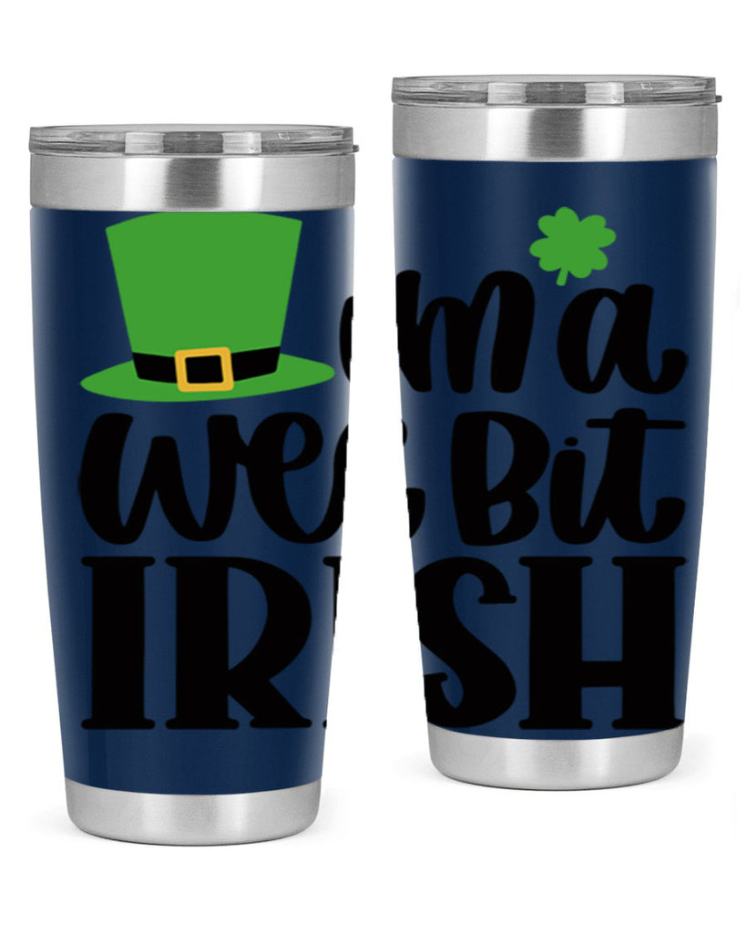 Im A Wee Bit Irish Style 83#- St Patricks Day- Tumbler