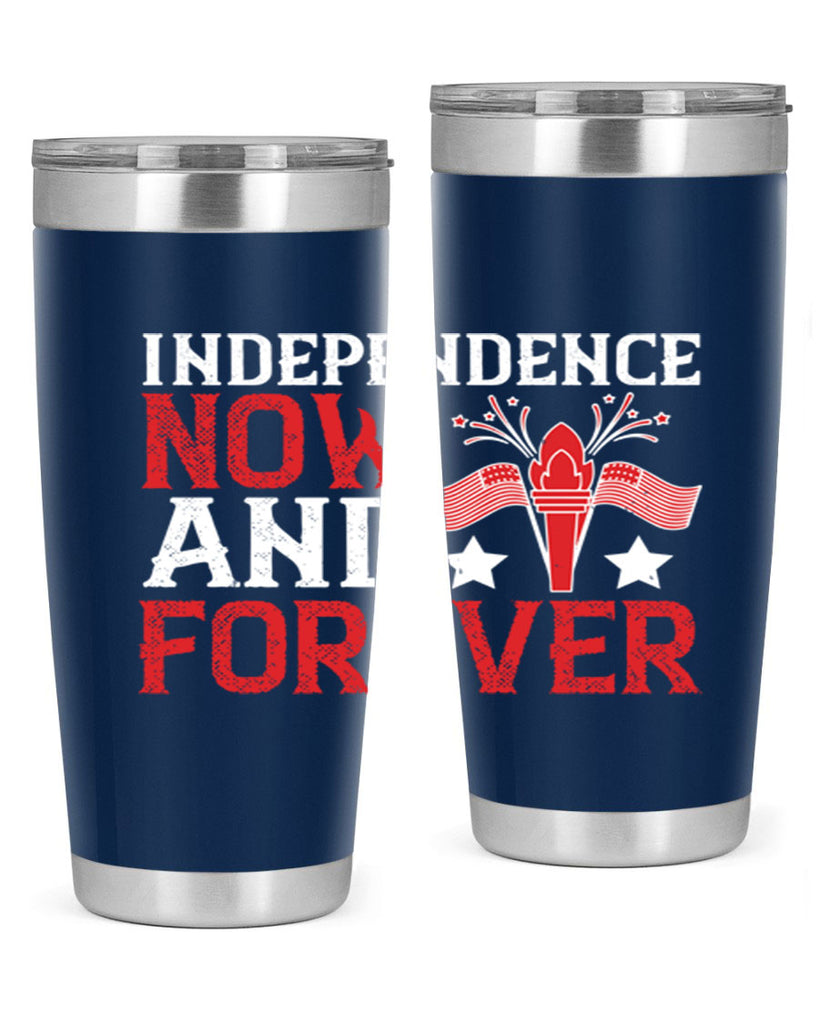 Independence now and forever Style 122#- Fourt Of July- Tumbler