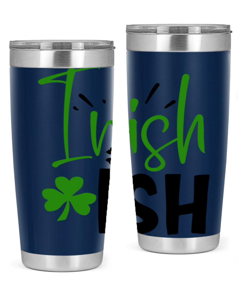 Irish Ish Style 157#- St Patricks Day- Tumbler
