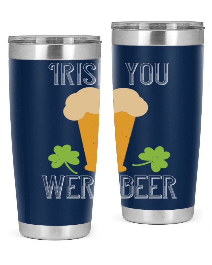 Irish you were beer Style 131#- St Patricks Day- Tumbler