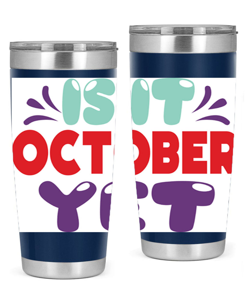 IsItOctoberYet 358#- fall- Tumbler