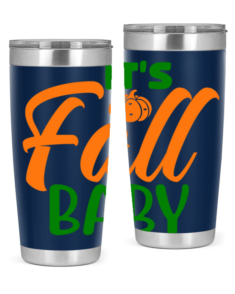 It s Fall Baby 359#- fall- Tumbler