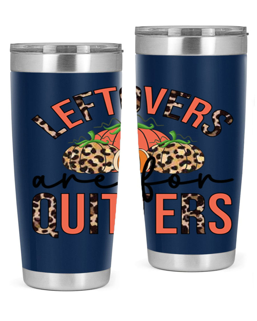 Leftovers are for quitters 395#- fall- Tumbler