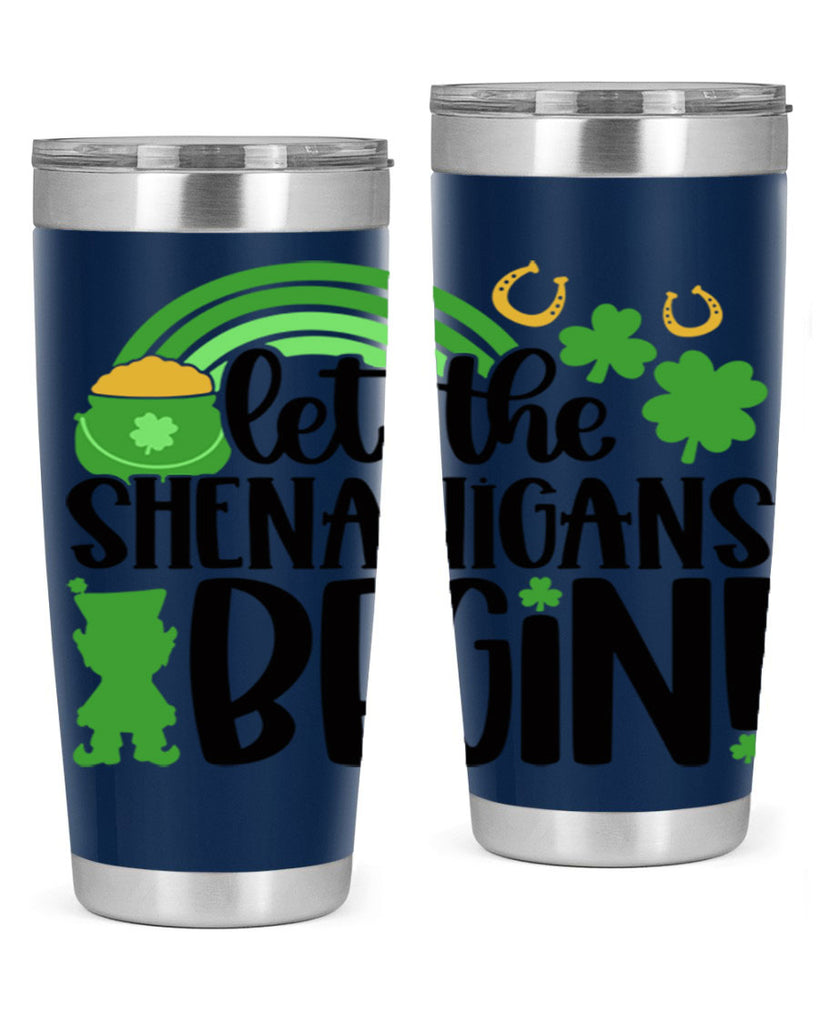 Let The Shenanigans Begin Style 71#- St Patricks Day- Tumbler