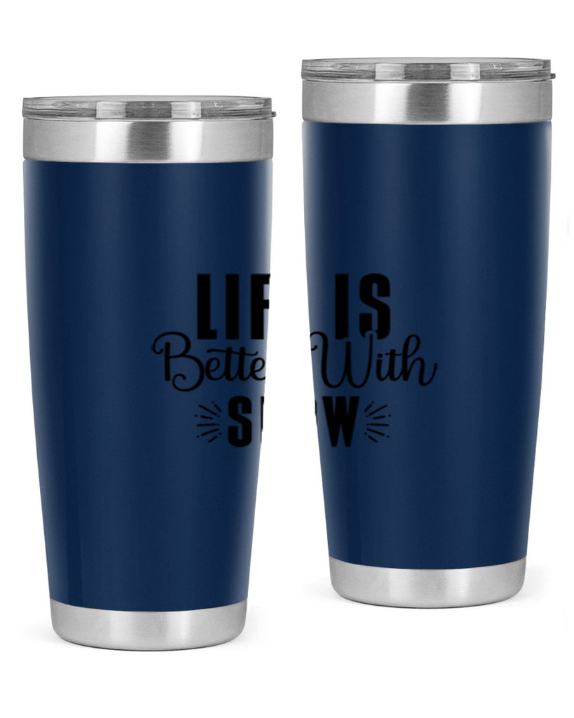 Life Is Better With Snow 300#- winter- Tumbler