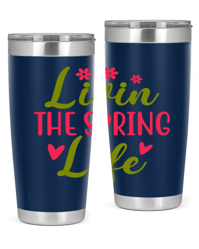 Livin The Spring Life 310#- spring- Tumbler