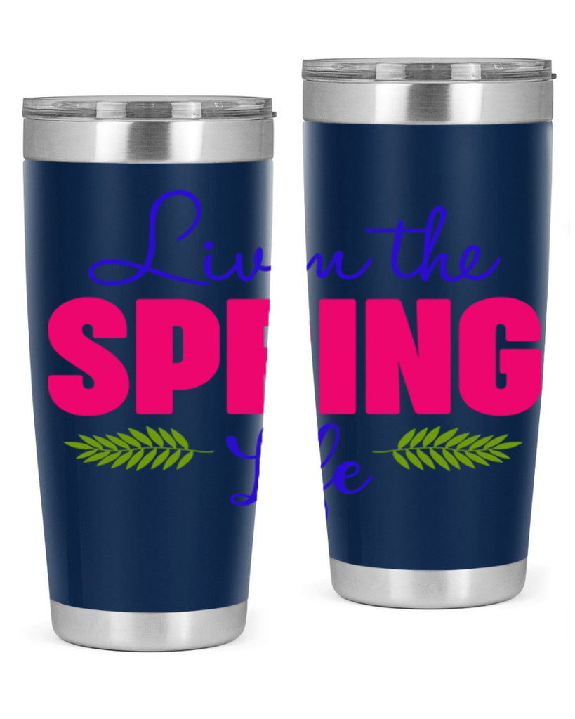 Livin the Spring Life 314#- spring- Tumbler