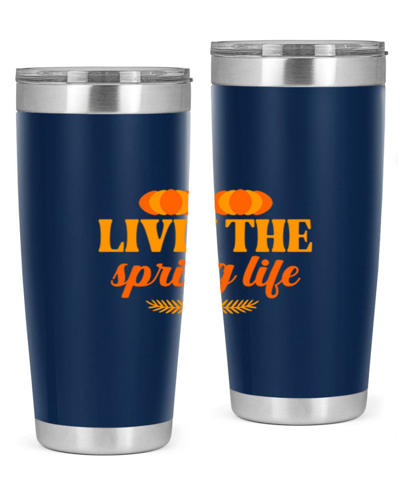 Livin the spring life 309#- spring- Tumbler
