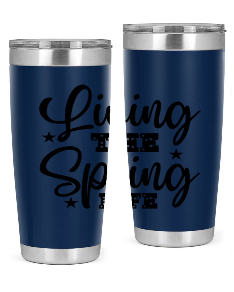 Living the Spring Life 321#- spring- Tumbler
