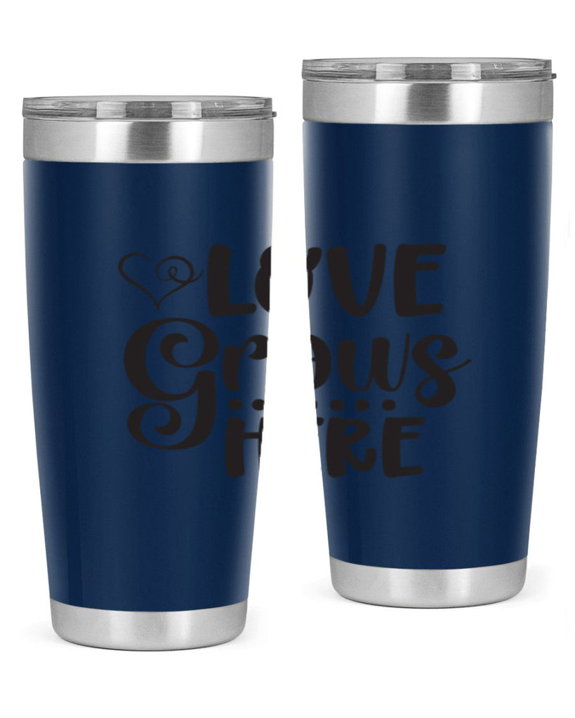 Love grows here 328#- spring- Tumbler