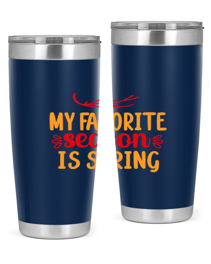 My favorite season is spring 342#- spring- Tumbler