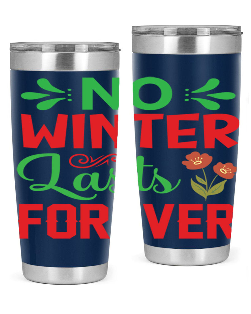 No Winter Lasts Forever  356#- spring- Tumbler