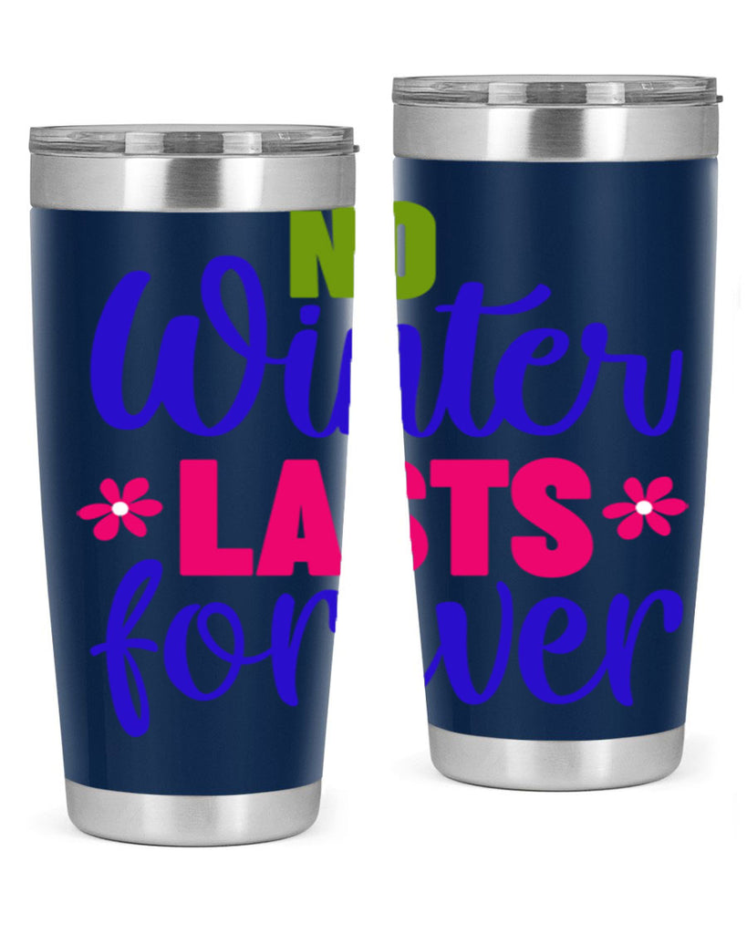 No Winter Lasts Forever 355#- spring- Tumbler
